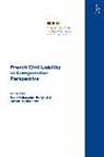Jean-Sebastien Borghetti, Simon Whittaker, Jean-Sébastien Borghetti, Borghetti Jean-Sebastien Borghetti, Whittaker Simon Whittaker, Simon Whittaker - French Civil Liability in Comparative Perspective