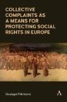 Giuseppe Palmisano, Palmisano Giuseppe - Collective Complaints As a Means for Protecting Social Rights in Europ