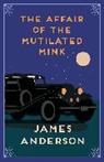 James Anderson, James (Author) Anderson - Affair of the Mutilated Mink