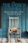 Deborah Bush, Barry Polansky - The Porch: A Dental Fable