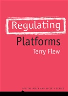 Flew, Terry Flew, Flew Terry - Regulating Platforms