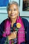 Nagueyalti Warren, Warren Nagueyalti - Alice Walker''s Metaphysics