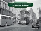 PETER WALLER - Lost Tramways of Scotland: Glasgow North