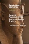 Leslie Anne Warden, Warden Leslie Anne - Ceramic Perspectives on Ancient Egyptian Society