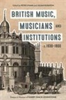 Peter Lynan, Peter (Author) Lynan, Julan Rushton, Julian Rushton, Julian (Author) Rushton - British Music, Musicians and Institutions, c. 1630-1800