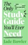 J BOWLER, Jade Bowler - The Only Study Guide You'll Ever Need