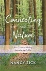 Nancy Zick - Connecting with Nature: Your Guide to Healing from the Inside Out