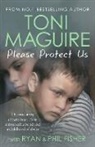 T Maguire, Toni Maguire - Please Protect Us