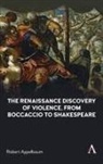 Robert Appelbaum - Renaissance Discovery of Violence, From Boccaccio to Shakespeare