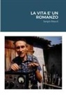 Sergio Bissoli - LA VITA E' UN ROMANZO