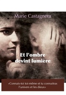 Marie Castagnera - Et L'ombre devint lumière