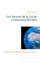 Nolan Santos - Les Secrets de la Loi de l'Attraction Révélés