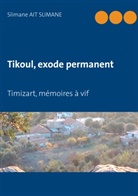 Slimane Ait Slimane - Tikoul, exode permanent