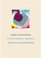 Gabrielle von Bernstorff, Gabrielle von Bernstorff-Nahat, Gabrielle von Bernstorff-Nahat - ALLES WIRD WIEDER GUT - ARBEITSBUCH