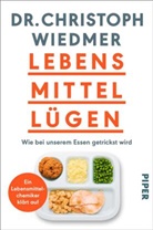 Christoph Wiedmer, Christoph (Dr.) Wiedmer - Lebensmittellügen