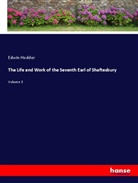 Edwin Hodder - The Life and Work of the Seventh Earl of Shaftesbury