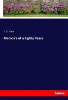 T. G. Hake - Memoirs of a Eighty Years