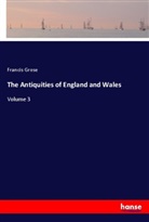 Francis Grose - The Antiquities of England and Wales