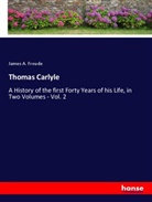 James A. Froude - Thomas Carlyle