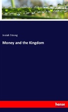 Josiah Strong - Money and the Kingdom