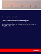Pierre de Langtoft, Thomas Wright - The Chronicle of Pierre de Langtoft