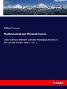William Thomson - Mathematical and Physical Papers