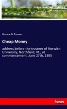 Horace H. Powers - Cheap Money