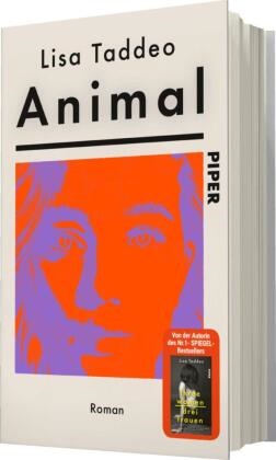 Lisa Taddeo - Animal - Roman | Von der Autorin des #1-SPIEGEL-Bestsellers »Three Women - Drei Frauen«
