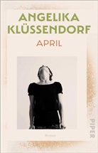 Angelika Klüssendorf - April