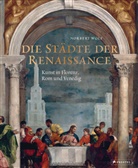 Norbert Wolf - Die Städte der Renaissance