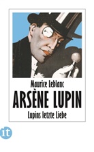 Maurice Leblanc - Lupins letzte Liebe