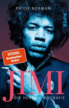 Philip Norman - JIMI - Die Hendrix-Biografie | Die Geschichte des Rockmusikers
