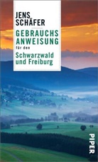 Jens Schäfer - Gebrauchsanweisung für den Schwarzwald und Freiburg