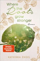 Kathinka Engel - Where the Roots Grow Stronger
