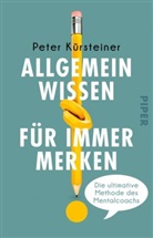 Peter Kürsteiner - Allgemeinwissen für immer merken
