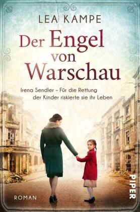 Lea Kampe - Der Engel von Warschau - Irena Sendler - Für die Rettung der Kinder riskierte sie ihr Leben | Historischer Roman