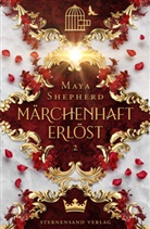 Maya Shepherd - Märchenhaft-Trilogie - Märchenhaft erlöst