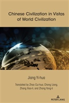 Jiang Yi-hua - Chinese Civilization in Vistas of World Civilization