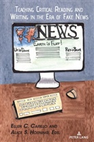 C Carillo, C Carillo, Elle C Carillo, Ellen C Carillo, Ellen C. Carillo, Alice S. Horning... - Teaching Critical Reading and Writing in the Era of Fake News