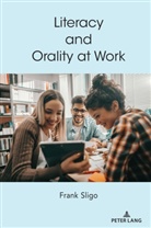 Frank Sligo, Lance Strate - Literacy and Orality at Work