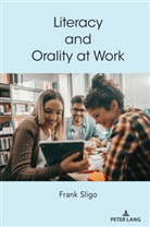Frank Sligo, Lance Strate - Literacy and Orality at Work