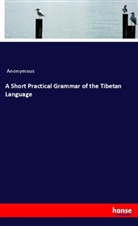 Anonymous - A Short Practical Grammar of the Tibetan Language