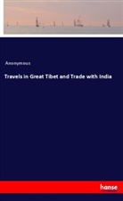 Anonymous - Travels in Great Tibet and Trade with India