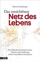 Martin Grassberger - Das unsichtbare Netz des Lebens