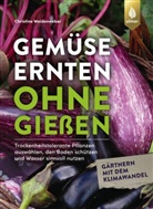 Christine Weidenweber - Gemüse ernten ohne gießen