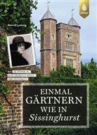 Astrid Ludwig - Einmal gärtnern wie in Sissinghurst