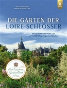 Claudia Arlinghaus, Barbara de Nicolaÿ, Hervé Lenain - Die Gärten der Loire-Schlösser