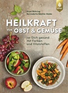 Bernadette Bächle-Helde, Ursel Bühring - Heilkraft von Obst und Gemüse