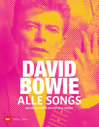  Benoît Clerc, Benoît Clerc - David Bowie - Alle Songs - Die Geschichten hinter den Tracks