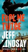 Jeff Lindsay, Lindsay Jeff - Fool Me Twice